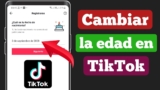 Cómo cambiar tu edad en TikTok y fecha de nacimiento